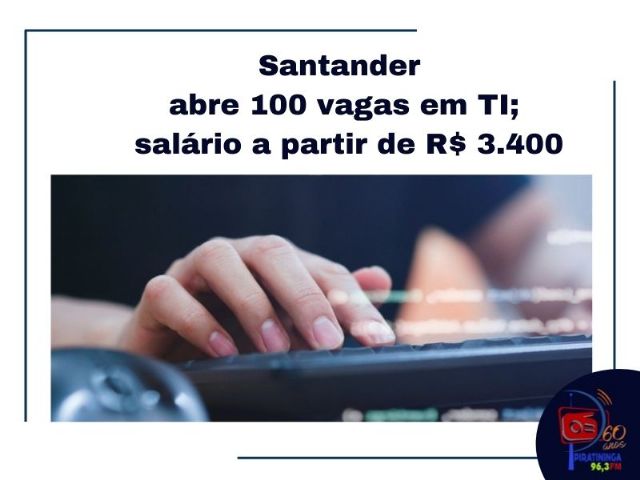 Santander abre 100 vagas em TI
